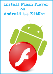 Install Flash Player on Android 4.4 Kitkat, TECHBUZZES, Install Flash Player on Android, Install Flash Player on Android pHONE,