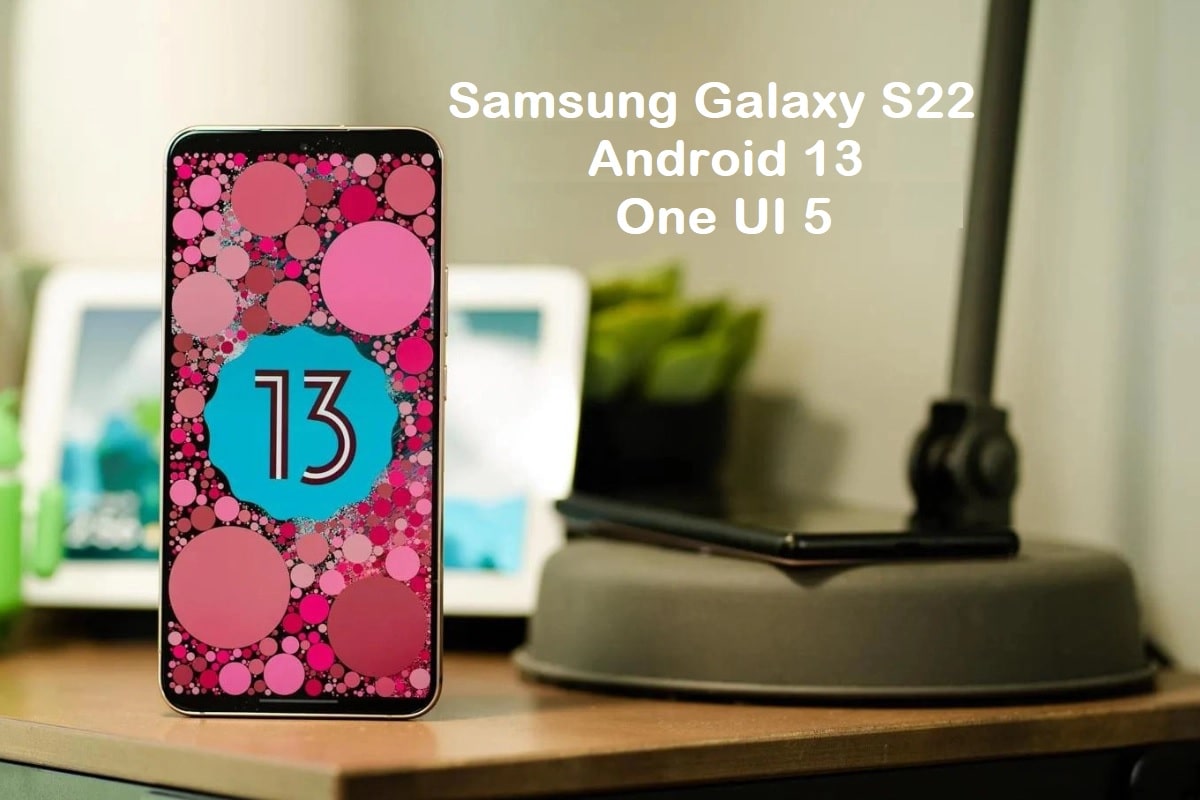s22 ultra android 13, Samsung Galaxy S22, Samsung Galaxy S22 Android 13, Samsung Galaxy S22 One UI 5, android 13 One UI 5